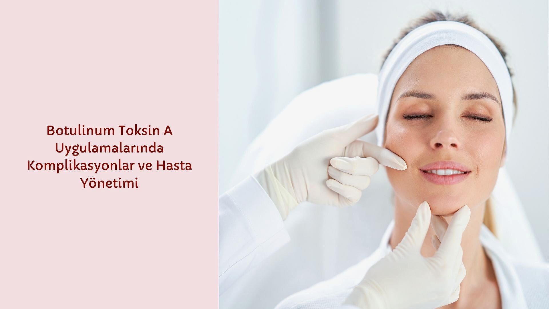 Botulinum Toksin A Uygulamalarında Komplikasyonlar ve Hasta Yönetimi