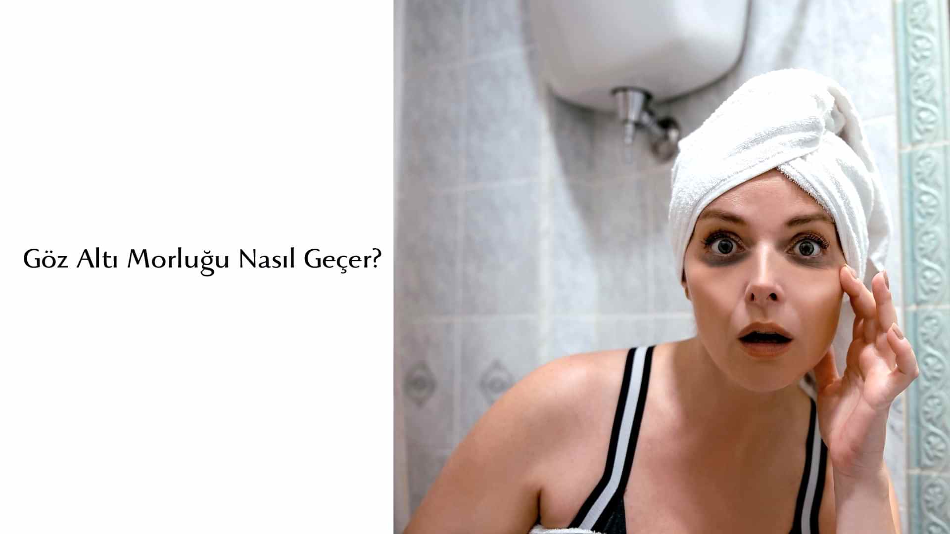 Gençlik Aşısı Göz Altı Morluğu Nasıl Geçer?