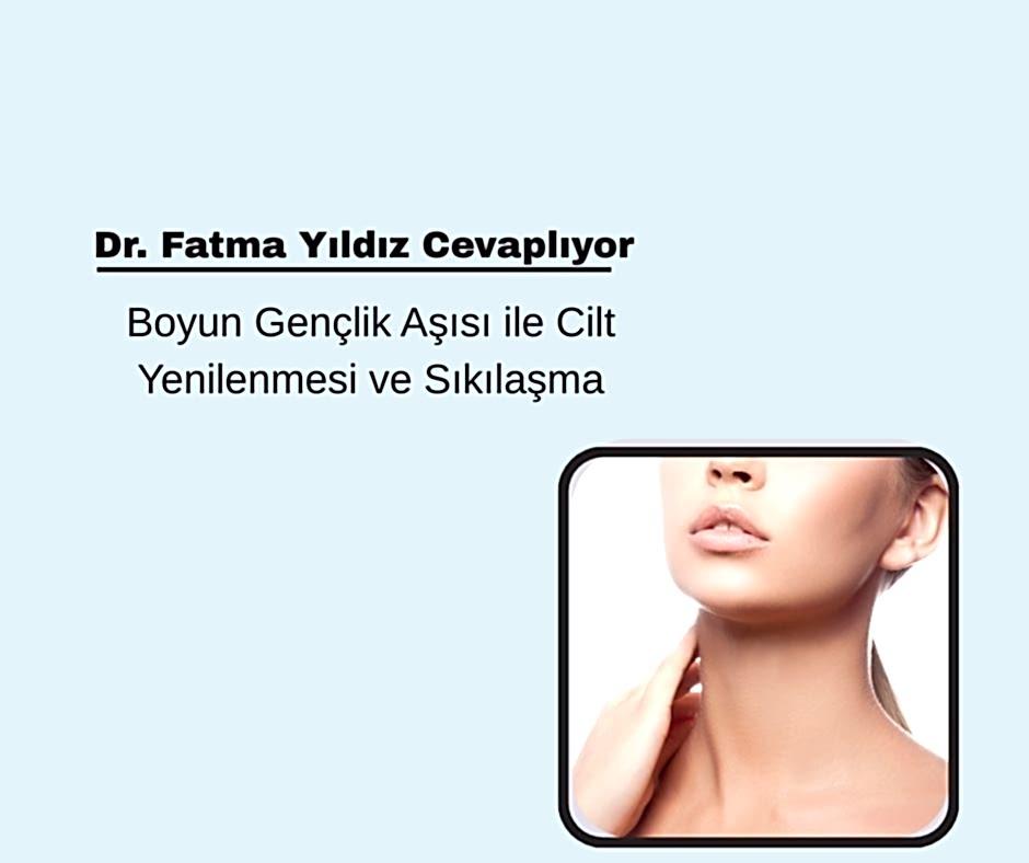 Boyun Gençlik Aşısı ile Cilt Yenilenmesi ve Sıkılaşma